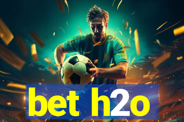 bet h2o